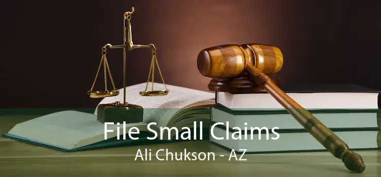 File Small Claims Ali Chukson - AZ
