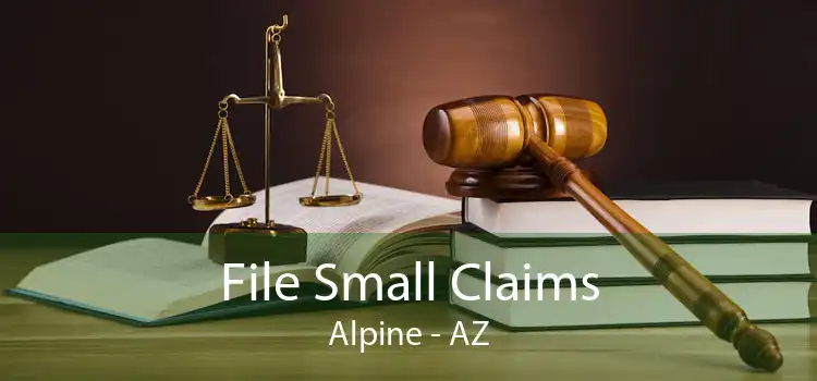 File Small Claims Alpine - AZ