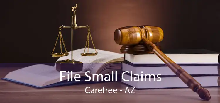 File Small Claims Carefree - AZ