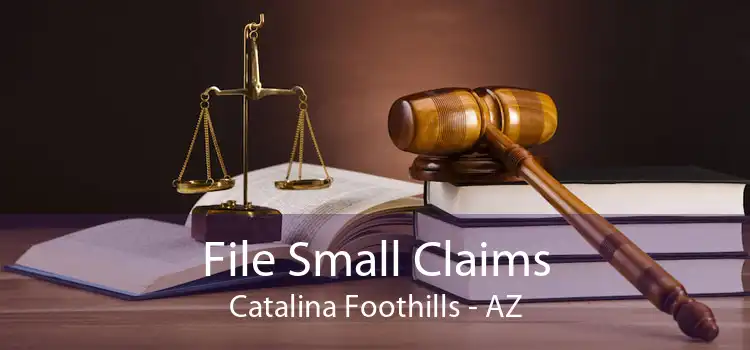 File Small Claims Catalina Foothills - AZ
