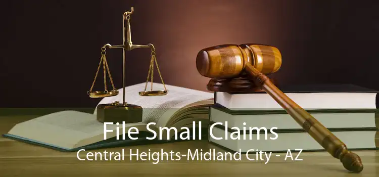 File Small Claims Central Heights-Midland City - AZ