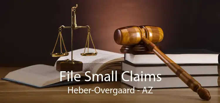 File Small Claims Heber-Overgaard - AZ
