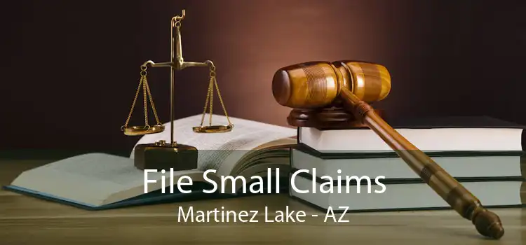 File Small Claims Martinez Lake - AZ