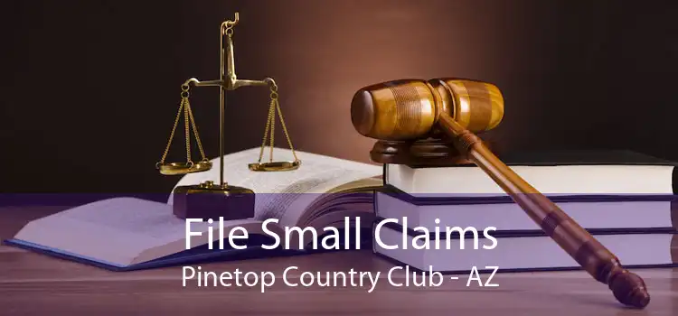 File Small Claims Pinetop Country Club - AZ