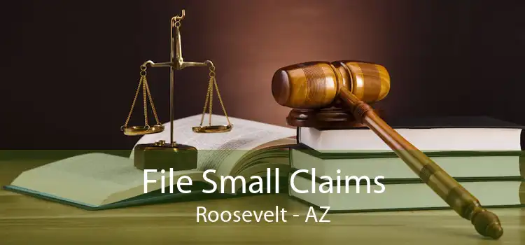 File Small Claims Roosevelt - AZ