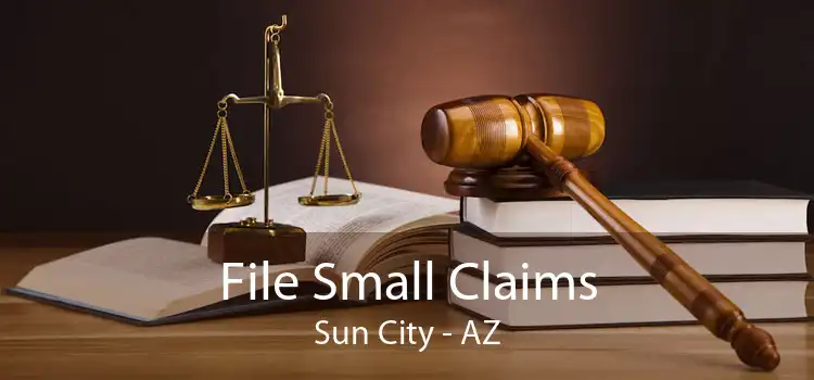 File Small Claims Sun City - AZ