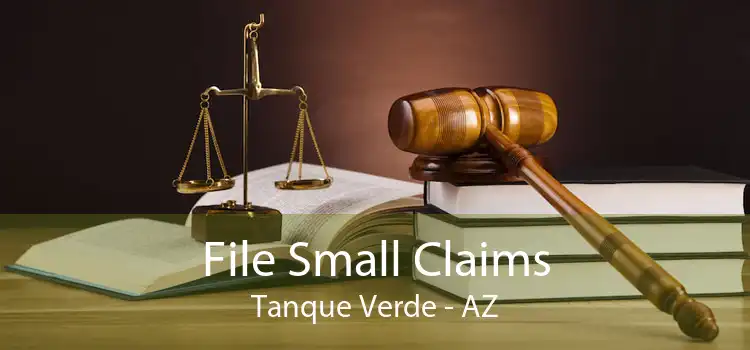 File Small Claims Tanque Verde - AZ