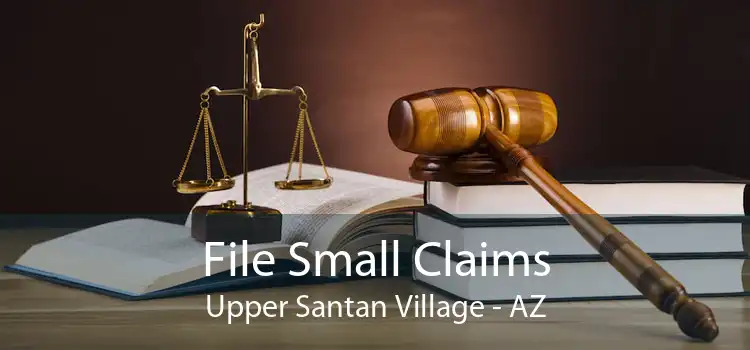 File Small Claims Upper Santan Village - AZ