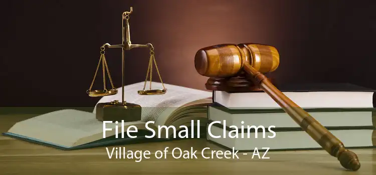 File Small Claims Village of Oak Creek - AZ