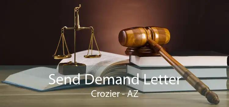 Send Demand Letter Crozier - AZ