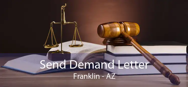 Send Demand Letter Franklin - AZ