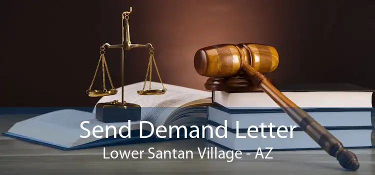 Send Demand Letter Lower Santan Village - AZ