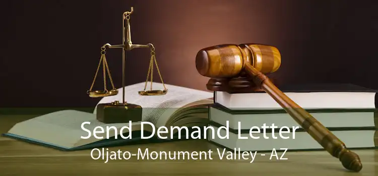 Send Demand Letter Oljato-Monument Valley - AZ