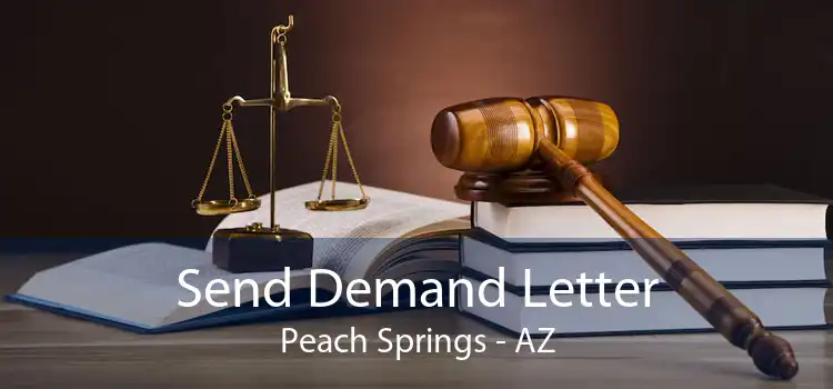 Send Demand Letter Peach Springs - AZ