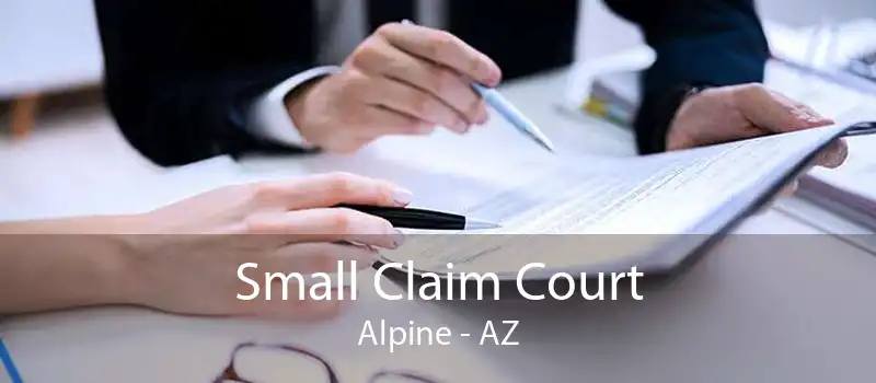 Small Claim Court Alpine - AZ