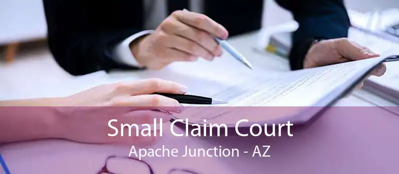 Small Claim Court Apache Junction - AZ