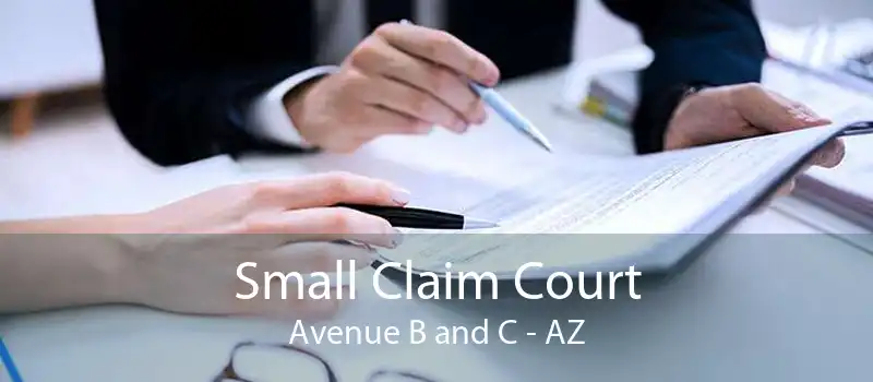 Small Claim Court Avenue B and C - AZ
