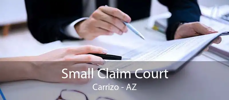 Small Claim Court Carrizo - AZ