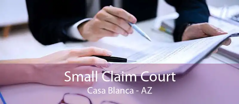 Small Claim Court Casa Blanca - AZ