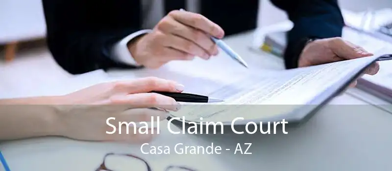 Small Claim Court Casa Grande - AZ