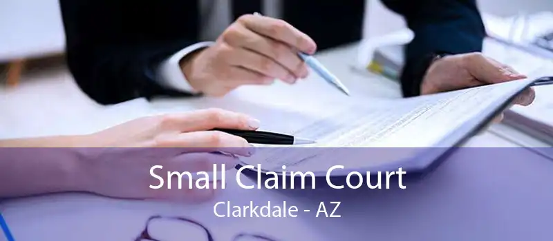 Small Claim Court Clarkdale - AZ