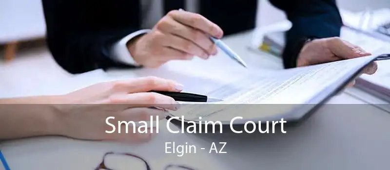 Small Claim Court Elgin - AZ