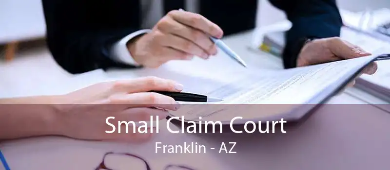 Small Claim Court Franklin - AZ