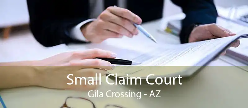 Small Claim Court Gila Crossing - AZ