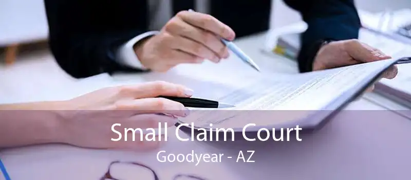 Small Claim Court Goodyear - AZ