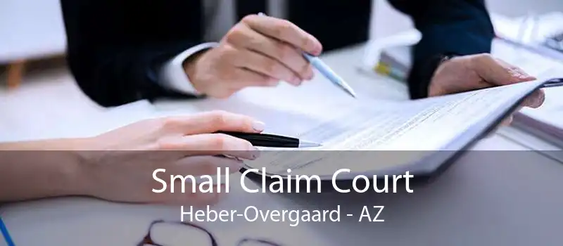 Small Claim Court Heber-Overgaard - AZ