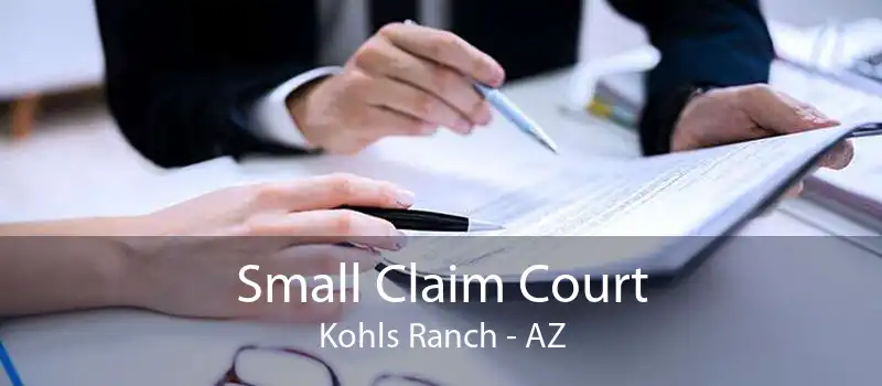 Small Claim Court Kohls Ranch - AZ