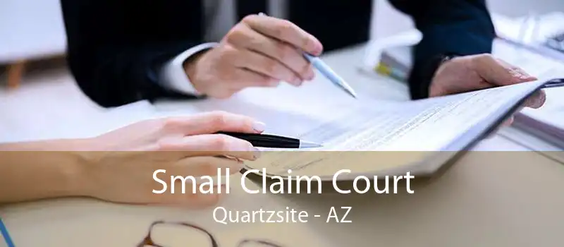 Small Claim Court Quartzsite - AZ