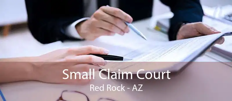 Small Claim Court Red Rock - AZ