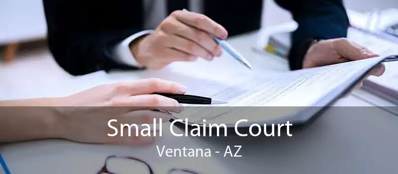 Small Claim Court Ventana - AZ