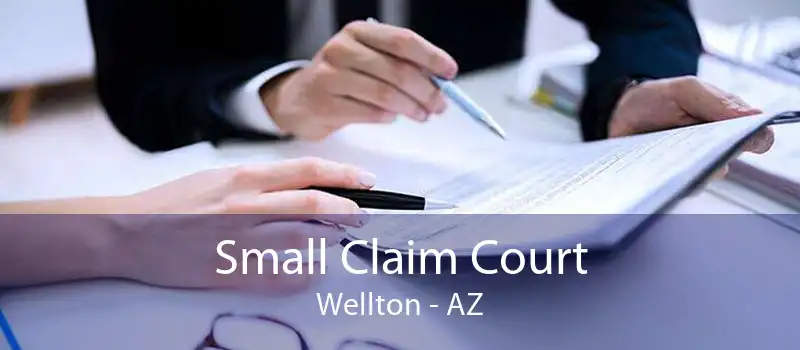 Small Claim Court Wellton - AZ