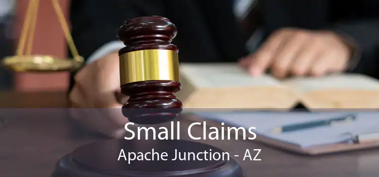 Small Claims Apache Junction - AZ