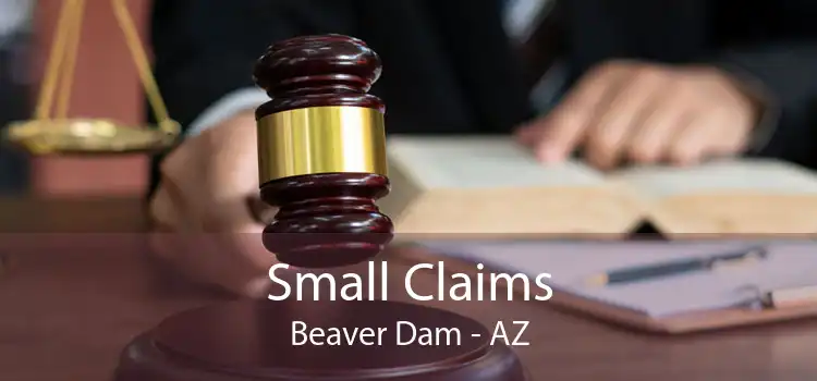 Small Claims Beaver Dam - AZ