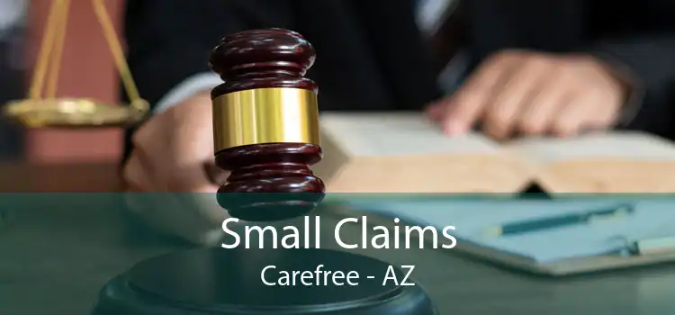 Small Claims Carefree - AZ