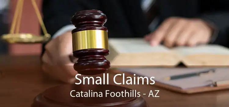 Small Claims Catalina Foothills - AZ