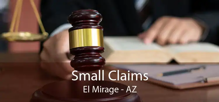Small Claims El Mirage - AZ