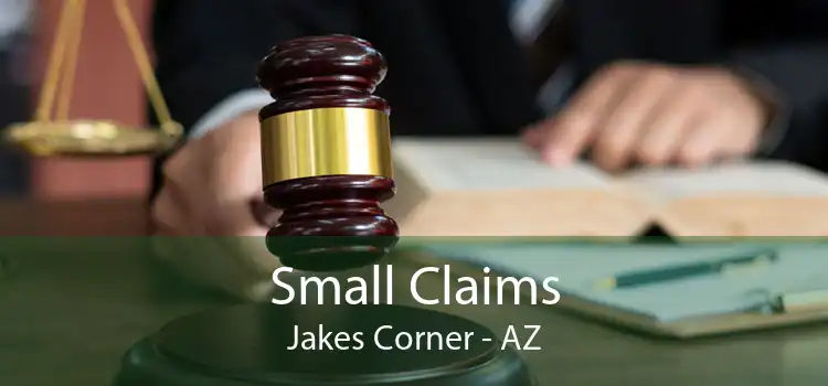 Small Claims Jakes Corner - AZ