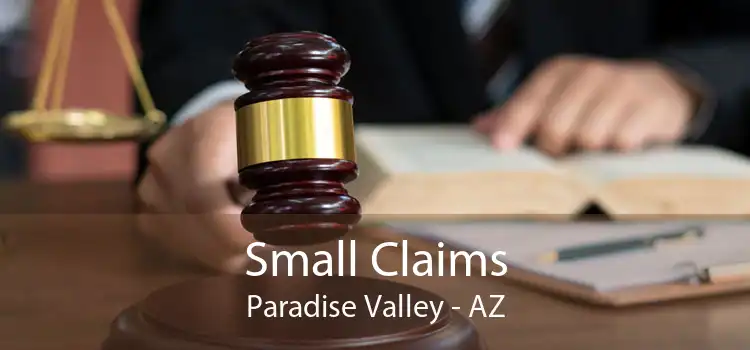 Small Claims Paradise Valley - AZ