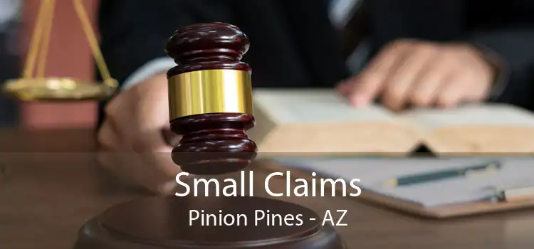 Small Claims Pinion Pines - AZ