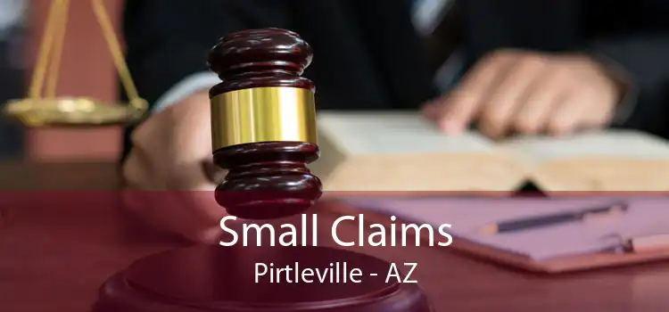 Small Claims Pirtleville - AZ