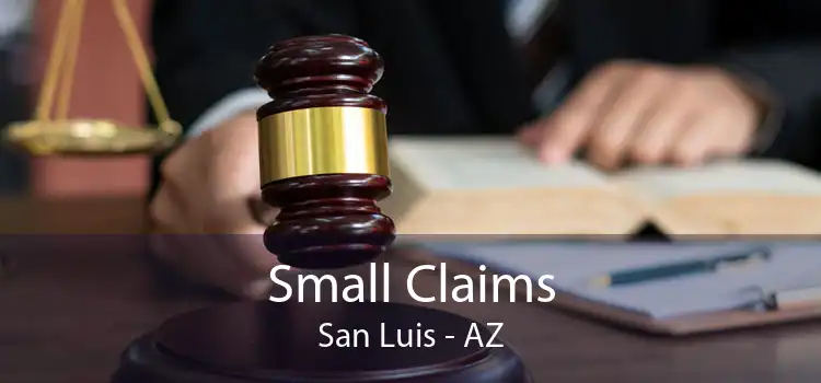 Small Claims San Luis - AZ