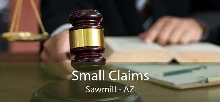 Small Claims Sawmill - AZ