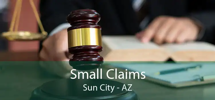 Small Claims Sun City - AZ