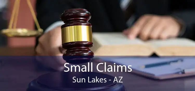 Small Claims Sun Lakes - AZ